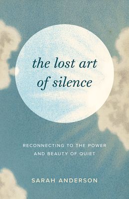 The Lost Art of Silence: Reconnecting to the Power and … Art Of Silence, Sarah Anderson, Art Literature, Unread Books, Human Spirit, Marcel Proust, Travel Writing, Lost Art, Inspirational Books