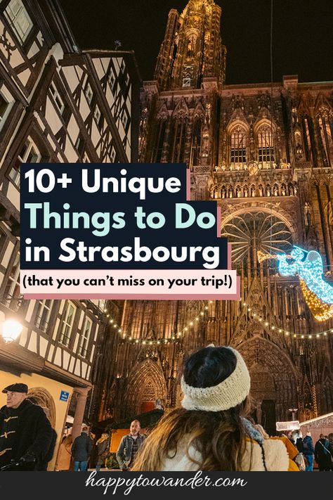 15 Unique and Fun Things to do in Strasbourg, France France Winter, Xmas Market, Strasbourg Cathedral, Fancy Things, Strasbourg France, Expat Life, Christmas Markets, Instagrammable Places, Covered Bridges