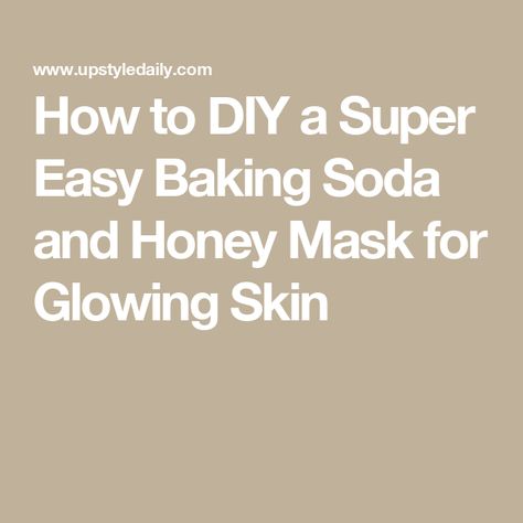 How to DIY a Super Easy Baking Soda and Honey Mask for Glowing Skin Honey And Baking Soda Mask, Baking Soda For Face, Honey Masks, Diy Baking Soda, Baking Soda Mask, Baking Soda And Honey, Mask For Glowing Skin, Jlo Glow, Baking Soda Face