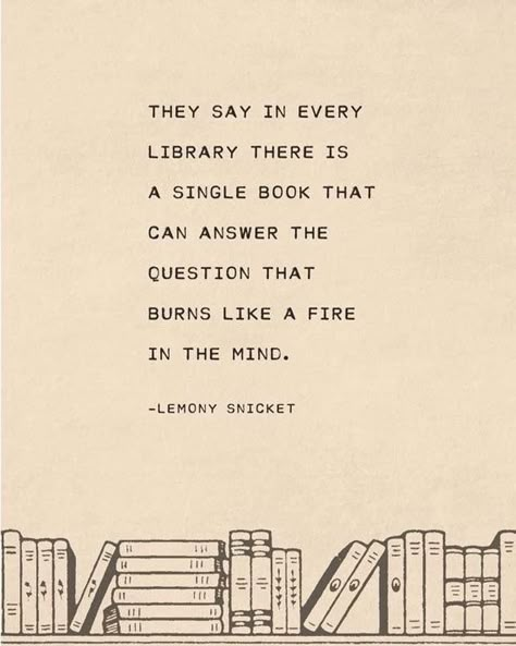 Books Aesthetic Qoutes, Lemony Snicket Books, Abby Aesthetic, Lemony Snicket Quotes, Famous Book Quotes, Reading Quote, Quotes About Reading, Library Quotes, Kids Nursery Art