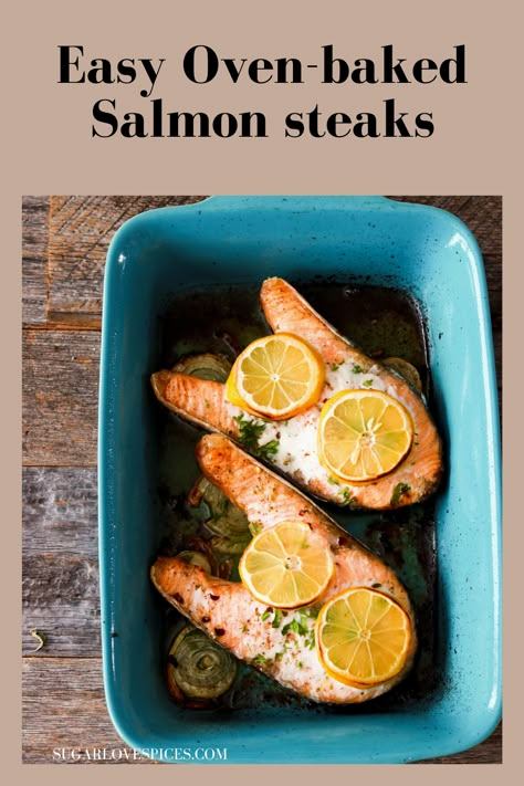 Salmon Steaks In Oven, Salmon Steaks Baked, Baked Salmon Steaks Recipes Oven, Salmon Steak Recipes Baked, Baked Salmon Steak, Salmon Steak Recipes, Salmon Steaks, Oven Roasted Salmon, Steak In Oven