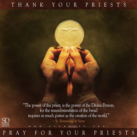 www.Schmalen.com  Thank your priests. Pray for your priests.  “The power of the… Catholic Design, Catholic Gentleman, Creation Of The World, Saints Quotes, Holy Eucharist, Eucharistic Adoration, Saint Quotes Catholic, Catholic Bible, Personal Prayer