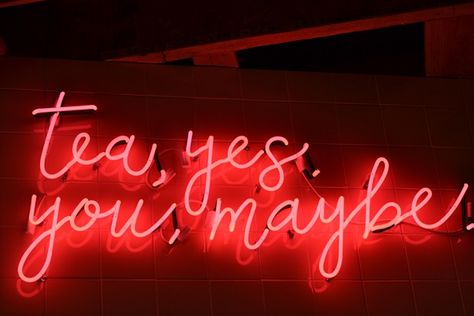 Glowing Sign, Cool Neon Signs, Neon Signage, Neon Quotes, Mirror Inspiration, Tea Quotes, Melrose Place, Restaurant Owner, Neon Aesthetic