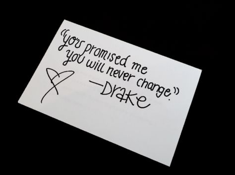 you promised me you will never change Drake Quotes, Best Song Lyrics, Wise Words Quotes, You Promised, The Resistance, Hopeless Romantic, Beautiful Words, Words Quotes, Wise Words