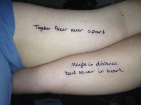 Mother - daughter tattoo in each others handwriting.   "Together forever never apart " On mom "Maybe by distance but never in heart" on daughter    We did these because she is leaving home headed to collage. I'll miss my baby <3 Baby Girl Tattoo Ideas, Baby Girl Tattoo, Mum And Daughter Tattoo, Girl Tattoo Ideas, Together Forever Never Apart, Forget Me Not Tattoo, Mother Daughter Tattoo, Handwriting Tattoos, Tattoo For Baby Girl