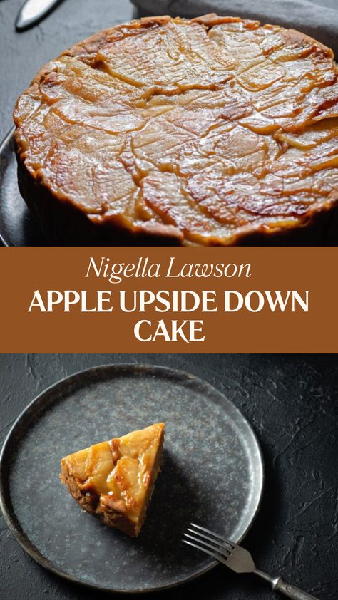 Nigella Apple Upside Down Cake Brown Butter Upside Down Apple Cake, Apple Pudding Recipes, Apple Upside Down Cake Recipe, Apple Upside Down Cake, Upside Down Apple Cake, Greek Dessert, Nougat Recipe, Nigella Lawson Recipes, Choc Cake