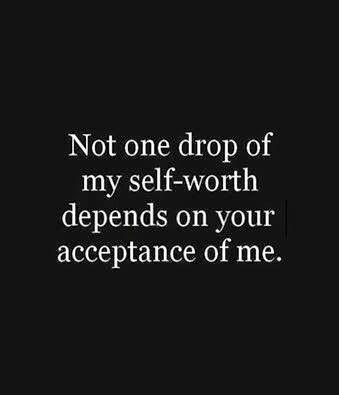 Not at all. My self worth doesn't depend on anyone other than myself. Tolkien Quotes, Can't Stop Won't Stop, My Self, It Goes On, E Card, What’s Going On, Quotable Quotes, Infp, Infj