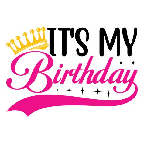 It’s My Birthday Svg, Is My Birthday, It's My Birthday Quotes, Its My Birthday Quotes, It’s My Birthday Quotes, Birthday Month Quotes, My Birthday Is Coming, Its My Bday, Happy Birthday To Me Quotes