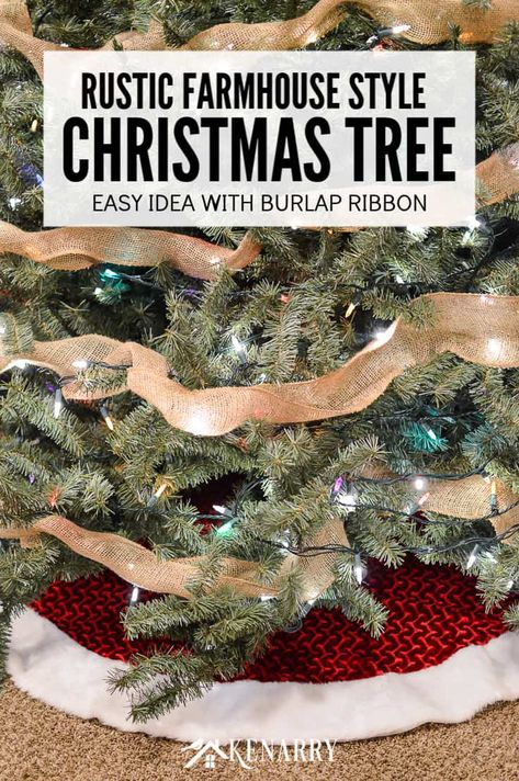 Love farmhouse style decor? Learn how to decorate a rustic Christmas tree like a professional this holiday season with ornaments, lights, and wide burlap ribbon as garland using these step by step instructions. #christmastree #christmas #kenarry Easy Diy Christmas Tree, Burlap Tree, Burlap Tree Skirt, Burlap Garland, Christmas Tree Decorating, Skirt Diy, Diy Burlap, Tree Decorating, Christmas Tree Stand