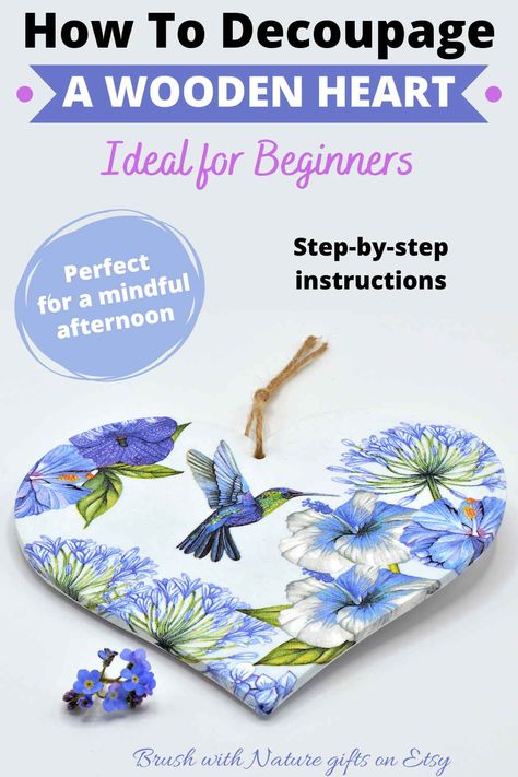 Wood Heart Crafts, Wooden Hearts Crafts, Diy Mod Podge, Decoupage Tutorial, Decoupage Decor, Mod Podge Crafts, Decoupage Wood, Napkin Decoupage, Decoupage Diy