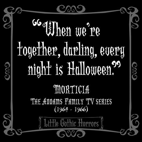 Gothic Quotes, Goth Quotes, Family Tv Series, Addams Familie, Adams Family, And So It Begins, Family Tv, Gothic Horror, Halloween Quotes