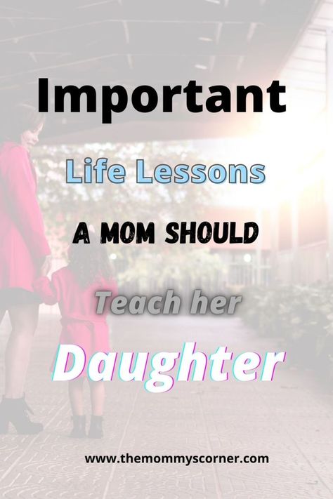 Teach Your Daughter Quotes Life Lessons, Advice For Daughters Life Lessons, Mother To Daughter Quotes Life Lessons, To My Daughter Quotes Life Lessons, Teach Your Daughter Quotes, Daughter Advice, Mother Daughter Journal, Letter To Daughter, Mom Quotes From Daughter