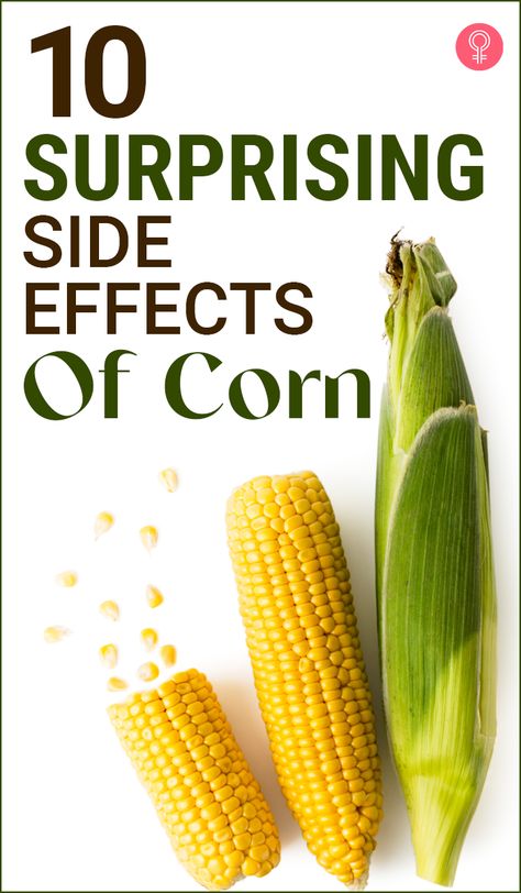 10 Surprising Side Effects Of Corn: ! Corn does have its own set of side effects. Many of these sweet corn side effects can simply be shrugged aside while others need a little more care. #corn #sideeffects #health #wellness #healthcare Corn Benefits, Health Benefits Of Corn, Corn Health Benefits, Corn Side, Baby Bottle Tooth Decay, Healthy Corn, Vitamin Rich Foods, Corn Grain, Boiled Corn