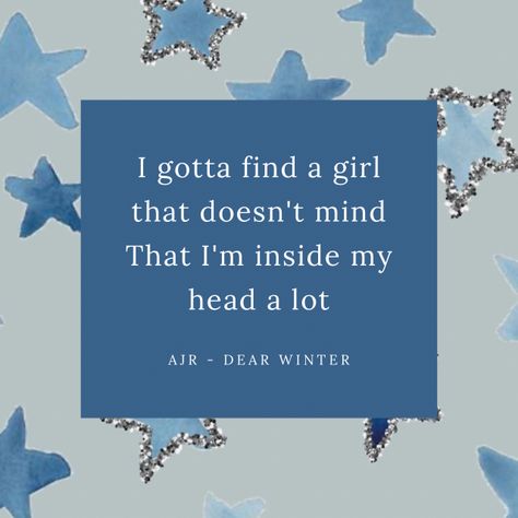 “I gotta finda a girl that doesnt mind that I’m inside my head a lot” AJR - Dear Winter lyrics #ajr #ajrbrothers #dearwinter Ajr Lyrics Song Quotes, Ajr Lyrics, Winter Lyrics, Smallest Violin, Inside My Head, Music Nerd, Meaningful Lyrics, Quote Citation, Band Wallpapers