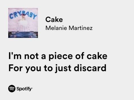 Spotify | Cake | Melanie Martinez Spotify Cake, Cake Melanie Martinez, Melanie Martinez Quotes, Melanie Martinez Lyrics, Melanie Martinez Songs, K-12 Melanie Martinez, Meaningful Lyrics, Music Is My Escape, Song Lyric Quotes