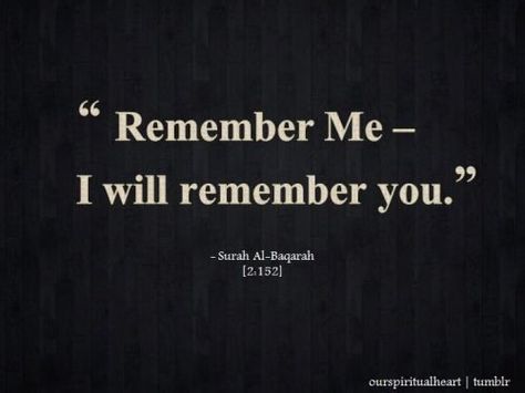 I Will Remember You, Jummah Mubarak, Allah God, Ayat Al-quran, Remember Me, Allah Quotes, Islamic Teachings, Allah Islam, Islam Quran