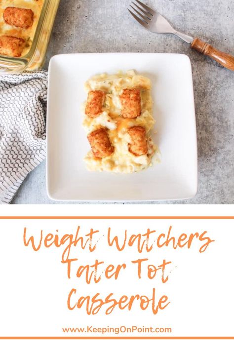 Weight Watchers Tater Tot Casserole - this is one the whole family will love! Healthy Tater Tots, Tater Tot Casserole Recipe, Keeping On Point, Weight Watchers Lunches, Smart Points Recipes, 8x8 Pan, Weight Watchers Soup, Weight Watchers Chicken, Tot Casserole