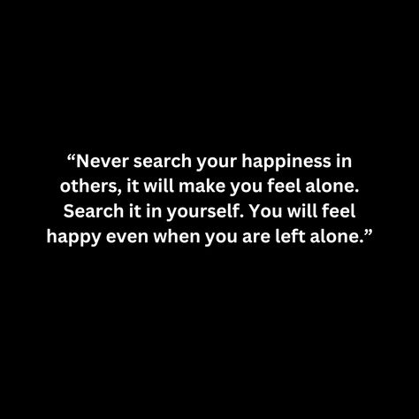 “Never search your happiness in others, it will make you feel alone. Search it in yourself. You will feel happy even when you are left alone.” Taurus Woman Quotes, Relaxing Thoughts, Happiness Within Yourself, Head Quotes, Godly Reminders, Spiritual Psychology, Word Quotes, Exam Motivation, Taurus Woman