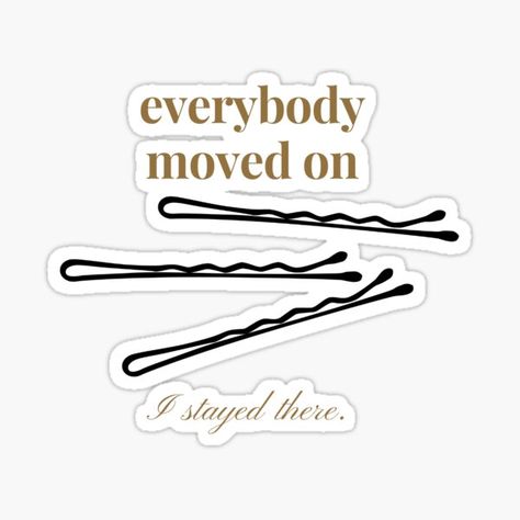 Right Where You Left Me Tattoo, Right Where You Left Me Taylor Swift, Seven By Taylor Swift, Evermore Stickers, Me Taylor Swift, Swift Aesthetic, Me Sticker, Journal Sticker, You Left Me