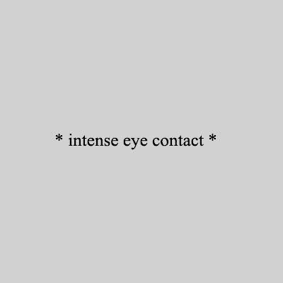 Non Verbal Aesthetic, Communication Aesthetic, Leader Aesthetic, The Hating Game, The Sinner, Non Verbal, The Saint, Eye Contact, An Angel