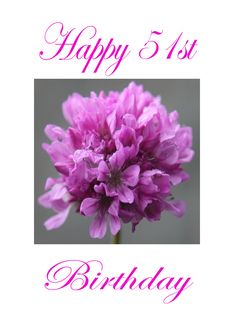 Happy #51st #Birthday Purple #Flower Greeting Card Happy 96th Birthday, Happy 94th Birthday, Happy 98th Birthday, Happy 91st Birthday, Happy 57th Birthday, Happy 58th Birthday, Happy 66th Birthday, Happy 48 Birthday, Happy 59th Birthday