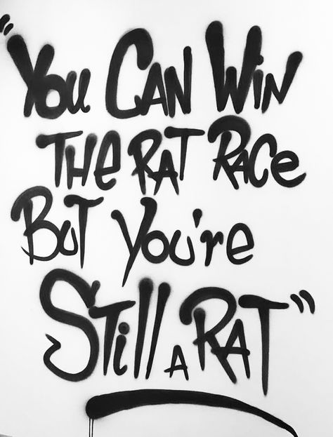 Rat Race Art, Rat Race Quotes, Simple Leg Tattoos, Rat Queens, Rat Girl, Hell Bent, Rat King, Fake People Quotes, Protest Art