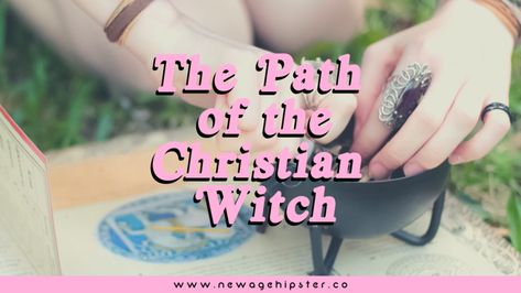 The Path of the Christian Witch Christian Witch Grimoire, Christian Witch Spells, Christian Witch Altar, Christian Witchcraft For Beginners, Catholic Witch, Greek Paganism, Christian Witchcraft, Practice Spirituality, Sister Witches