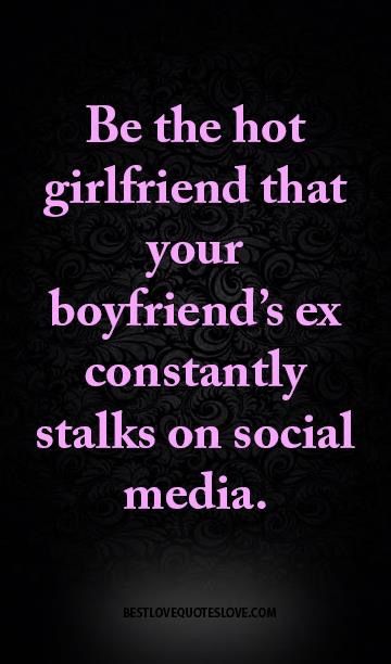 Crazy Ex Quotes, Stalker Quotes, Ex Girlfriend Quotes, Stalking Quotes, Girlfriend Quotes Funny, Bitter Ex, Jealous Ex, Ex Quotes, Crazy Ex