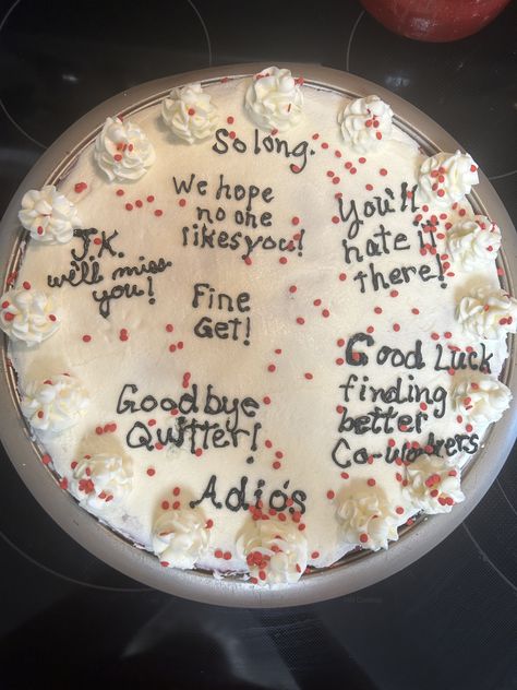 Good Luck Finding Better Coworkers Cake, Good Luck Cake, Good Luck Finding Better Coworkers, Goodbye Cake, Miss Fine, Cake Fails, Pull Apart Cupcakes, Pull Apart, Cake Ideas