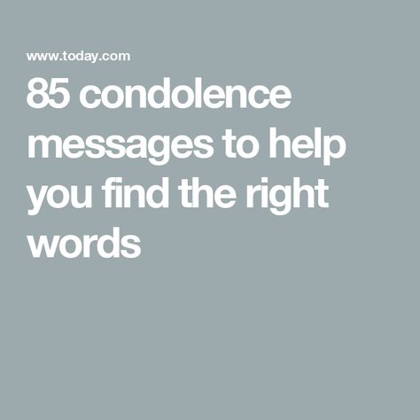 85 condolence messages to help you find the right words Condolence Card Messages, Condolences Messages Friend, Message To Someone Who Lost A Loved One, Christian Condolences Messages, Comforting Words Of Condolences, Sympathy Quotes Condolences Comforting, Deepest Condolences Messages, Comforting Message To A Friend, Sympathy Quotes Condolences