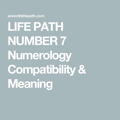 LIFE PATH NUMBER 7 Numerology Compatibility & Meaning Numerology Number 7, Fertility Day, Celtic Signs, Life Path Number 7, Numerology Compatibility, Solar Return, Numerology Life Path, Numerology Numbers, Life Path Number