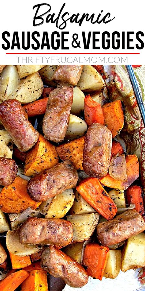 sausage, potatoes, sweet potatoes, carrots and onions in a baking dish Balsamic Vinegar Marinade, Sausage Sheet Pan, Easy One Pan Dinner, Frugal Kitchen, Sausage And Veggies, Pork Recipes For Dinner, Potatoes Onions, Baked Carrots, Sausage Dishes