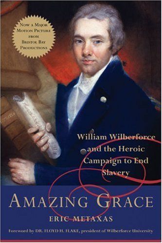 William Wilberforce, Eric Metaxas, Human Rights Activists, Amazing Grace, Book Print, Book Worth Reading, Good Books, Childrens Books, The Story