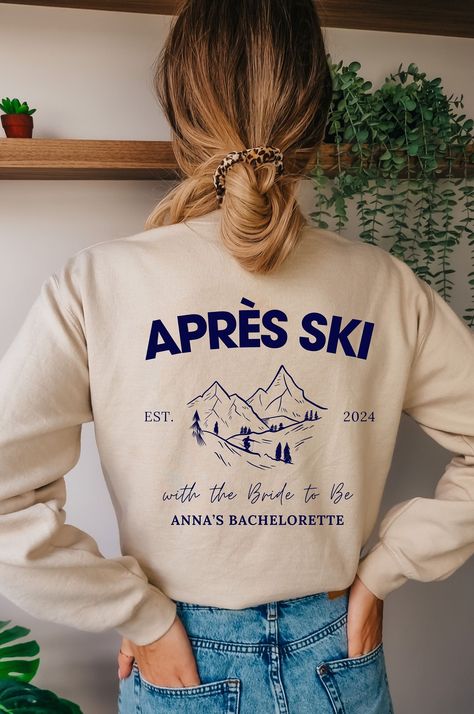 Bachelorette Party Ski Trip, Apres Ski Shirt, Apres Ski Sweatshirt, Skiing Bachelorette Party, Apres Ski Bachelorette Party, Apres Ski Bachelorette, Ski Bachelorette Party, Ski Trip Packing List, Ski Bachelorette