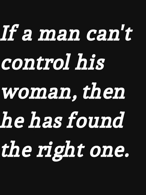 Man Controlling Woman Quotes, You Can’t Control Me Quotes, Bingo Quotes, Love My Wife Quotes, Goddess Quotes, Gemini Quotes, Country Music Quotes, You Found Me, Wife Quotes