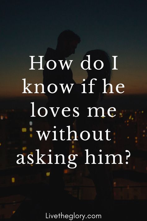 Questions To Know If He Loves You, How To Know If Someone Loves You, How To Know If You Love Him, Am I In Love With Him, How To Know If Your In Love, Do You Love Me Yes Or No, How To Know If He Loves You, Does He Love Me Quotes, How Do I Know If He Likes Me