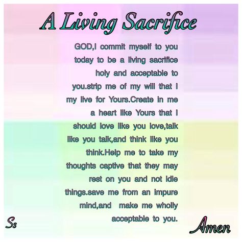 A Living Sacrifice Living Sacrifice Scripture, Living Sacrifice, Church Girl, Romans 12, Inspirational Scripture, Saved By Grace, Christian Life, Our Body, Of My Life