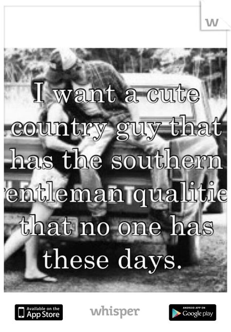 Southern Love Quotes Girl Sayings, Country Sayings, Country Relationships, Country Girl Life, Southern Gentleman, Cute Country, Country Girl Quotes, Country Stuff