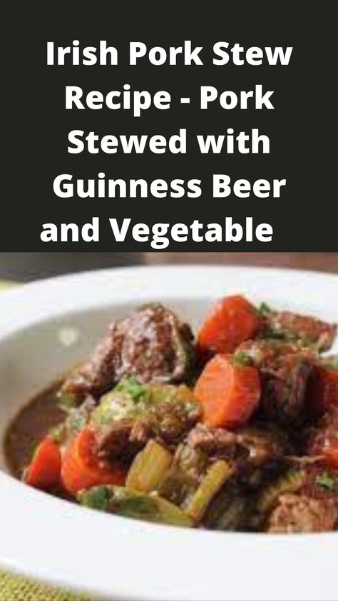 Irish Pork Stew, Irish Pork Chops, Beer Stew Recipe, Guiness Stew, Beer Stew, Pork Stew Meat, Baby Cabbage, Pork Stew Recipes, Guinness Stew