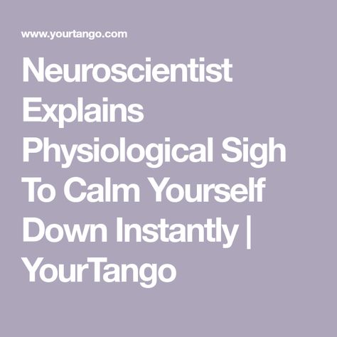 Neuroscientist Explains Physiological Sigh To Calm Yourself Down Instantly | YourTango Calming Breathing Techniques, How To Get Rid Of Nervousness, Physiological Sigh, Earth Meaning, Andrew Huberman, Calm Yourself, Ways To Destress, Notes To Parents, Stressful Situations