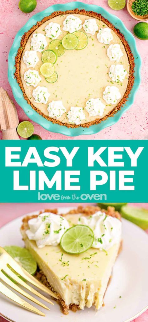 Easy Key Lime Pie Recipe • Love From The Oven Key Lime Recipes, Key Lime Pie Easy, Key Limes, Homemade Graham Cracker Crust, Favorite Pie Recipes, Lime Pie Recipe, Keylime Pie Recipe, Homemade Graham Crackers, Tart Filling