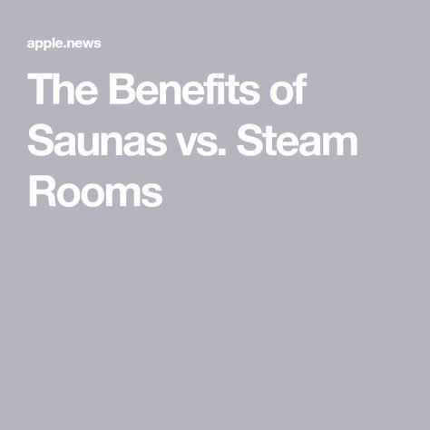 The Benefits of Saunas vs. Steam Rooms Sauna Vs Steam Room Benefits, Steam Sauna Benefits, Sauna Benefits, Steam Sauna, Heat Therapy, Infrared Sauna, Steam Room, Steam, Benefits