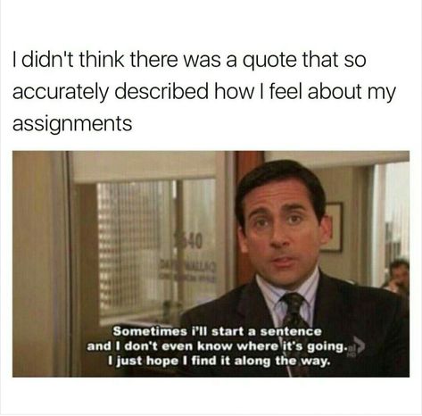 List : Michael Scott Quote - Sometimes I'll start a sentence and I do... (Photos Collection) Michael Scott Quotes, College Memes, Epic Texts, Office Memes, Best Friend Poems, Nursing Memes, School Memes, Funny Quotes About Life, Grad School