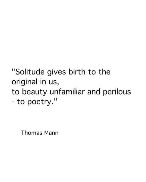 Thomas Mann Thomas Mann Quotes, Dreamer Quotes, Flower Quote, Poetry Ideas, Poet Quotes, Introverts Unite, Poems About Life, Poem A Day, Quotes About Everything