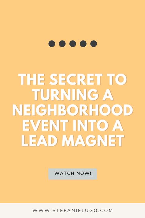 The Secret to Turning a Neighborhood Event into a Lead Magnet | real estate marketing | social media marketing | real estate tips | real estate agent | business | business ideas | real estate education | entrepreneurs | real estate systems Magnet Watch, Marketing Real Estate, Real Estate Education, Marketing Social Media, Lead Magnet, Real Estate Tips, Real Estate Business, Business Strategy, Real Estate Marketing