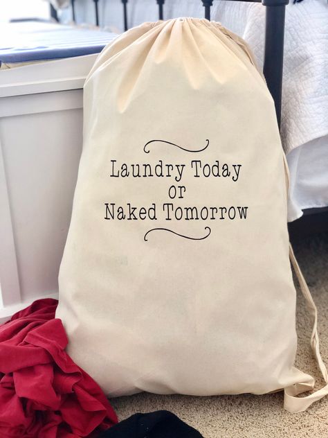 Laundry Today Or Naked Tomorrow, Canvas Laundry Bag, Laundry Shop, Laundry Bags, Dorm Life, College Bags, Bag Ideas, Flour Sack Towels, Reusable Bags