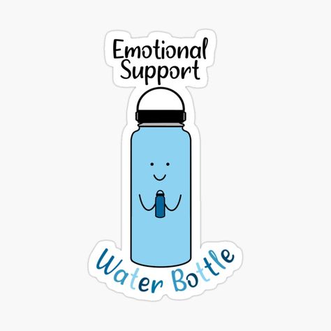 Get my art printed on awesome products. Support me at Redbubble #RBandME: https://www.redbubble.com/i/sticker/Emotional-Support-Water-Bottle-with-an-Emotional-Support-Water-Bottle-by-hricha7/122759465.EJUG5?asc=u Water Bottle Aesthetic, Emotional Support Water Bottle, Bottle Aesthetic, Bubble Stickers, Insta Ideas, Sticker Ideas, Water Bottle Design, Bottle Sticker, Cartoon Stickers