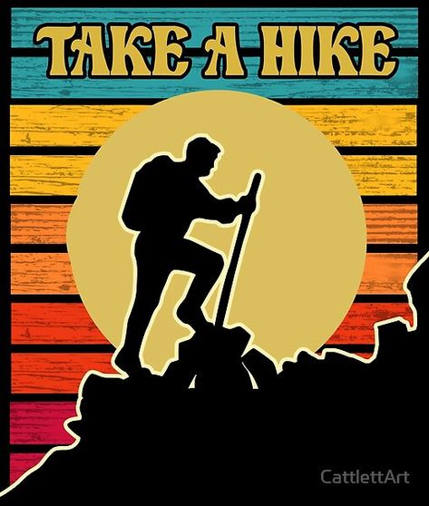 Take a Hike - Adventure - Camping - Everyday is a good day for hiking. Makes a cool gift for any hiking fans or happy campers in your life. This hikers design makes a great sticker and hiking t-shirt as well. Take a hike. Mountain Collage, Everyday Is A Good Day, Quote Happiness, Adventure Mountain, Mountain Hike, Camping Nature, Hiking Nature, Hiking Tshirt, Colorado Hiking