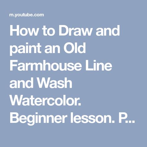 How to Draw and paint an Old Farmhouse Line and Wash Watercolor. Beginner lesson. Peter Sheeler - YouTube Watercolor Hacks, Line And Wash Watercolor, Peter Sheeler, Line And Wash, Fun Watercolor, Creativity Ideas, Sketching Tips, Draw And Paint, Watercolor Beginner