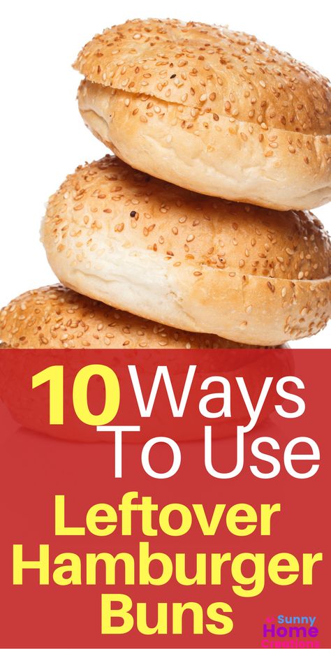 10 Ways to use up your leftover hamburger buns.  Easy ways to use up your leftover buns!  You can use hotdog buns too! Uses For Hamburger Buns, How To Use Leftover Hamburger Buns, Use Up Hamburger Buns, Recipes Using Leftover Hamburger Buns, Meals With Buns, Hamburger Bun Recipe Leftover, What To Do With Hamburger Buns, Meals With Hamburger Buns, What To Make With Hamburger Buns